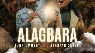 John Omosuyi Ft. Adedayo Sekere – Alagbara (VIDEO)
