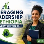 Leveraging Leadership in Ethiopia Accelerator Program 2027 | Apply for LLEAP
